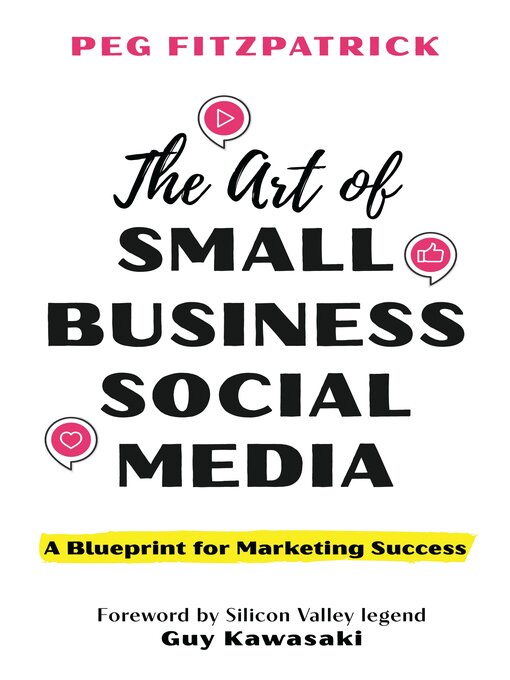 Title details for The Art of Small Business Social Media by Peg Fitzpatrick - Wait list